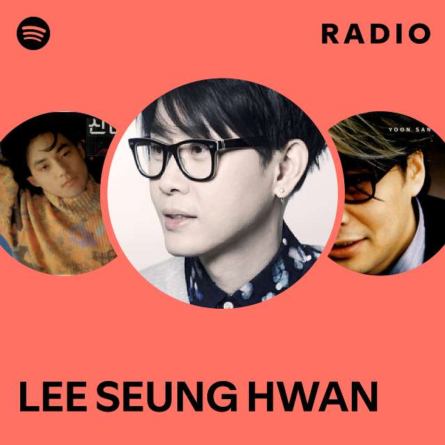 LEE SEUNG HWAN | Spotify