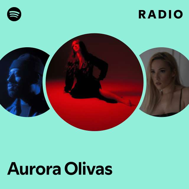 Aurora Olivas Radio - playlist by Spotify | Spotify