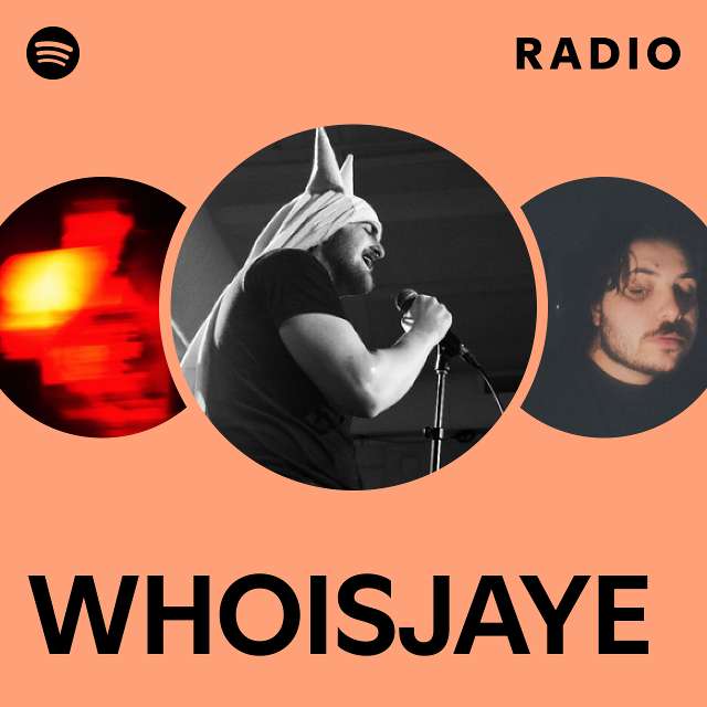 WHOISJAYE Radio - playlist by Spotify | Spotify