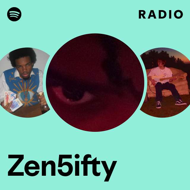 Zen5ifty Radio - playlist by Spotify | Spotify