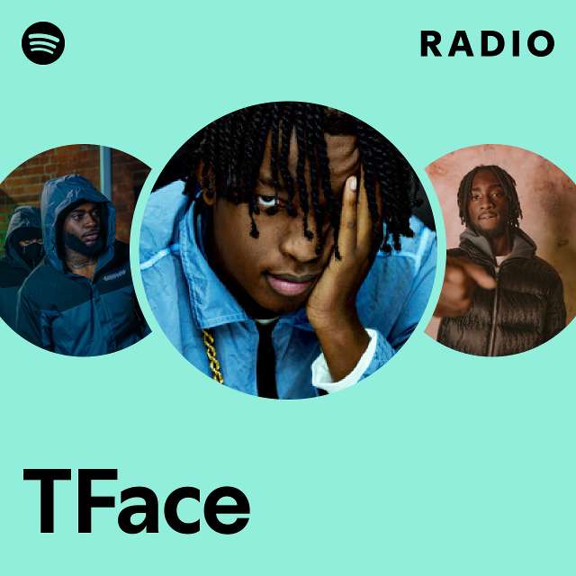 TFace Radio - playlist by Spotify | Spotify
