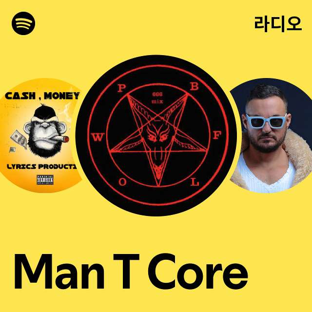 Man T Core 라디오 - playlist by Spotify | Spotify Man T Core 라디오