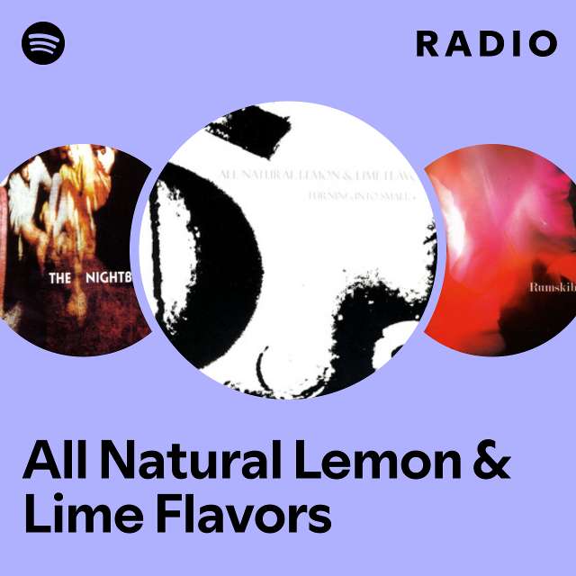 All Natural Lemon u0026 Lime Flavors | Spotify