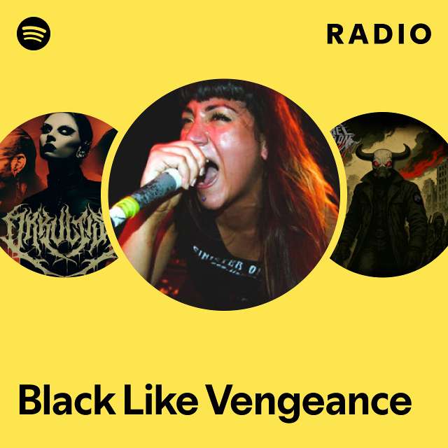 Black Like Vengeance Radio - playlist by Spotify | Spotify