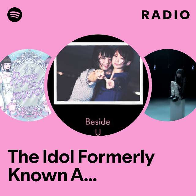 The Idol Formerly Known As LADYBABY | Spotify