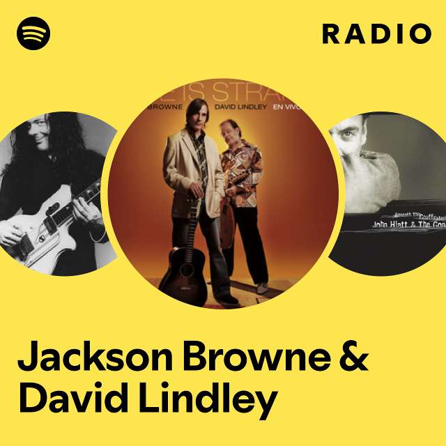 Jackson Browne u0026 David Lindley | Spotify