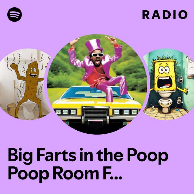 Big Farts in the Poop Poop Room Fart Orchestra Radio