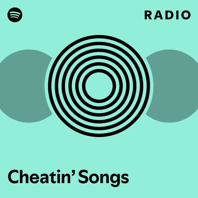 Cheatin’ Songs Radio - playlist by Spotify | Spotify