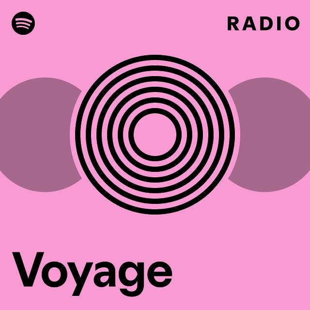 Voyage Radio Playlist By Spotify Spotify