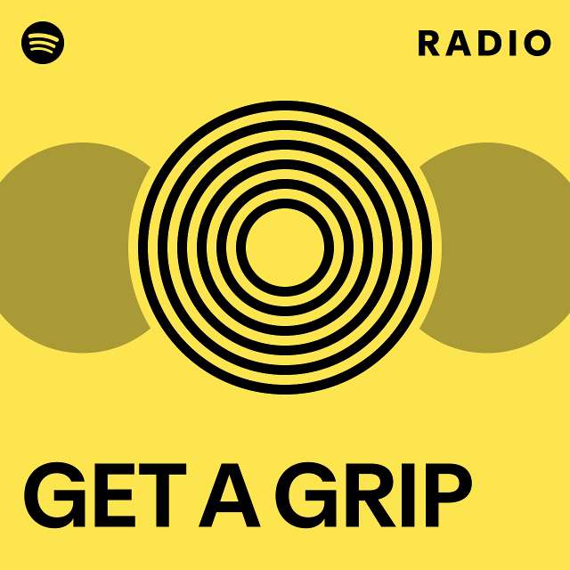 GET A GRIP Radio - playlist by Spotify | Spotify