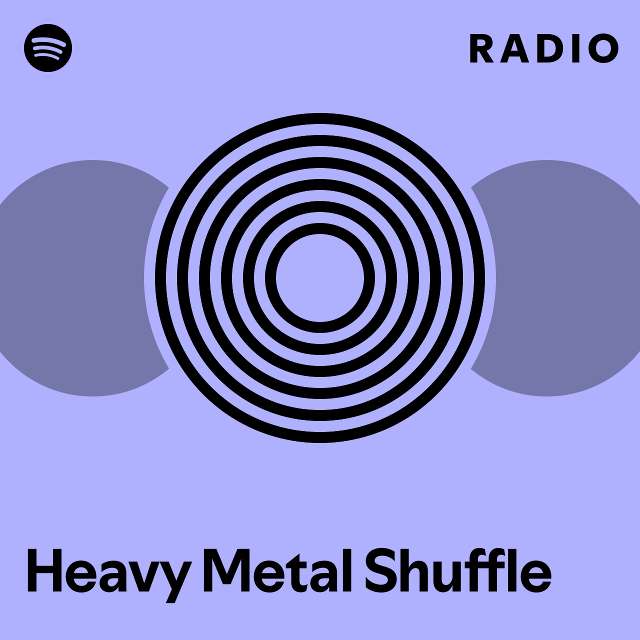 Heavy Metal Shuffle Radio - playlist by Spotify | Spotify