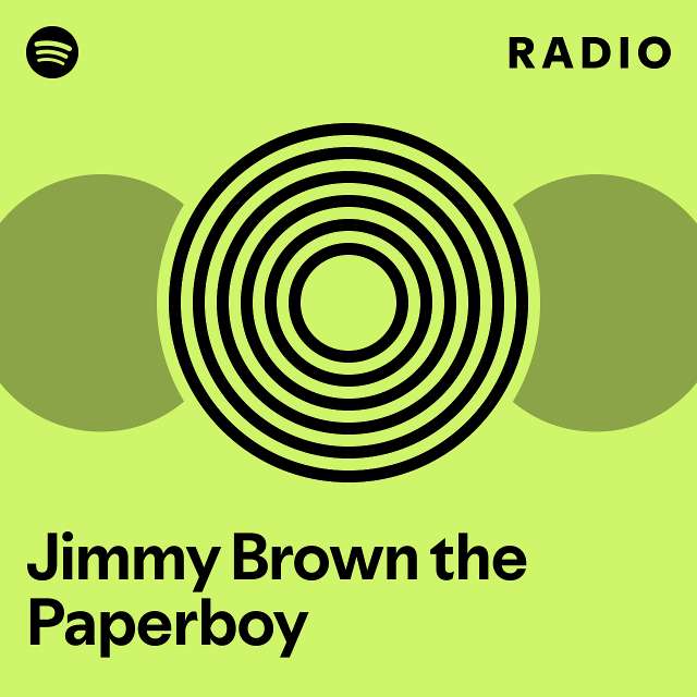 Jimmy Brown the Paperboy Radio - playlist by Spotify | Spotify