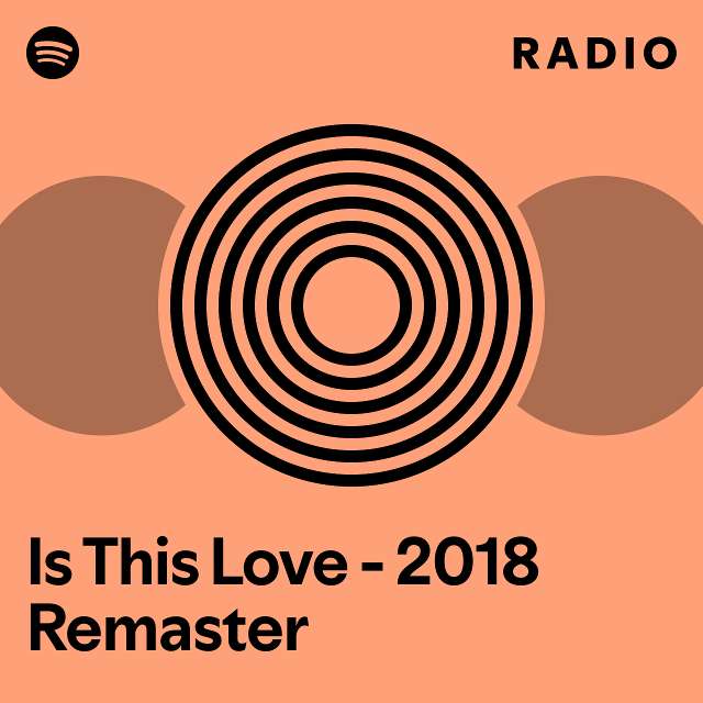 Is This Love - 2018 Remaster Radio - playlist by Spotify | Spotify