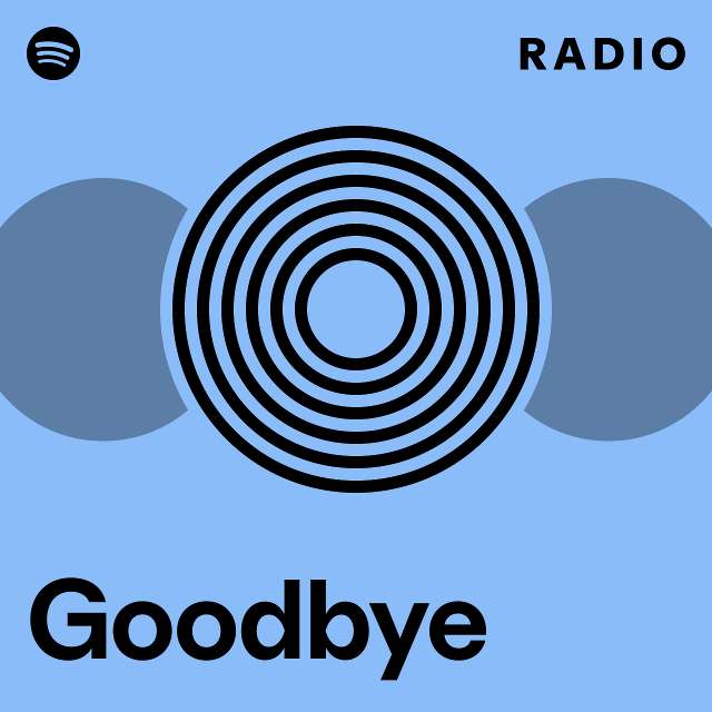 Goodbye Radio - playlist by Spotify | Spotify