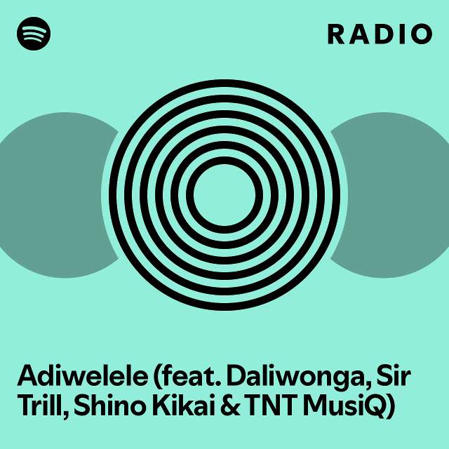 adiwelele-feat-daliwonga-sir-trill-shino-kikai-tnt-musiq-radio