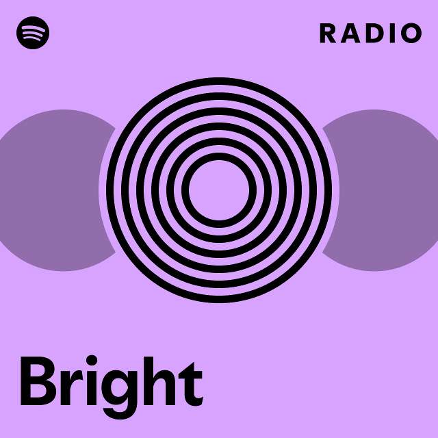 Bright Radio - playlist by Spotify | Spotify