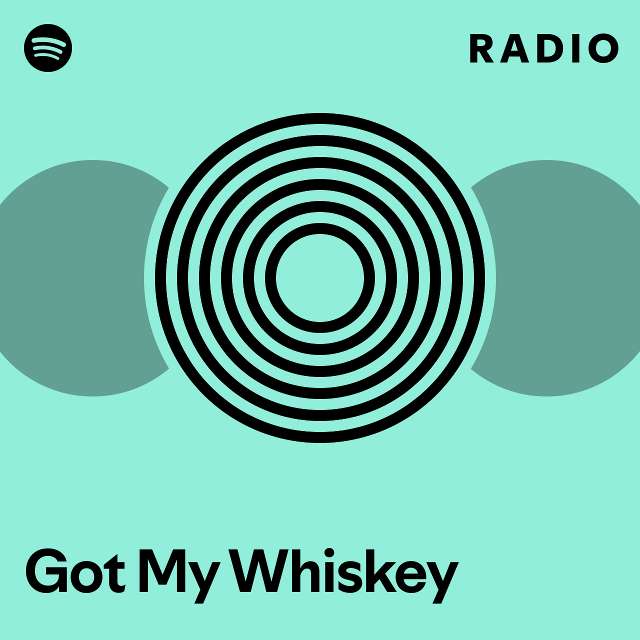 Got My Whiskey Radio - playlist by Spotify | Spotify