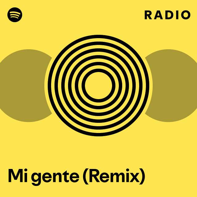 Mi gente (Remix) Radio - playlist by Spotify | Spotify