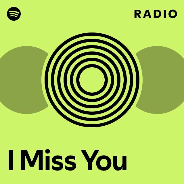 I Miss You Radio - playlist by Spotify | Spotify