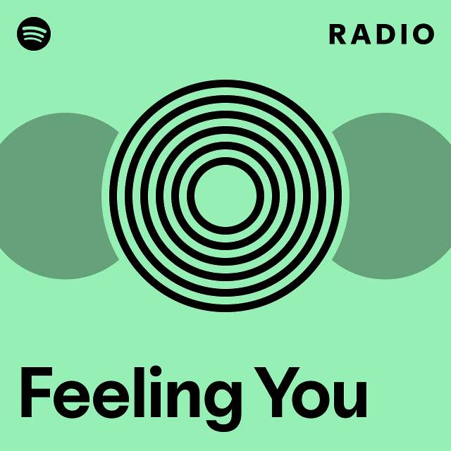 Feeling You Radio - playlist by Spotify | Spotify