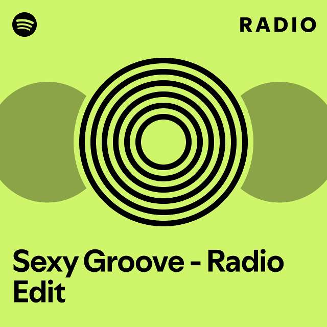 Sexy Groove Radio Edit Radio Playlist By Spotify Spotify