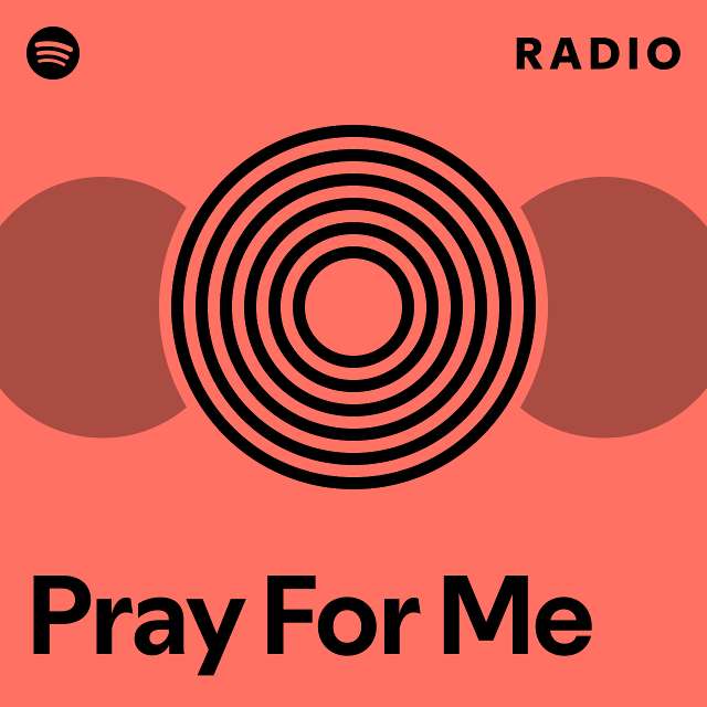 Pray For Me Radio - playlist by Spotify | Spotify