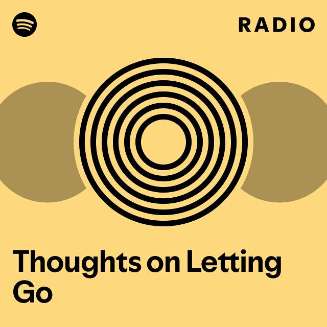 thoughts-on-letting-go-radio-playlist-by-spotify-spotify