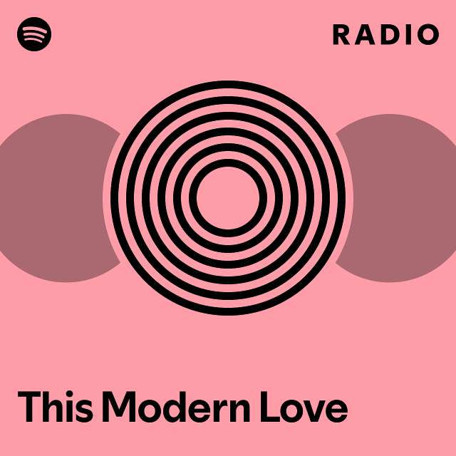 This Modern Love Radio - playlist by Spotify | Spotify