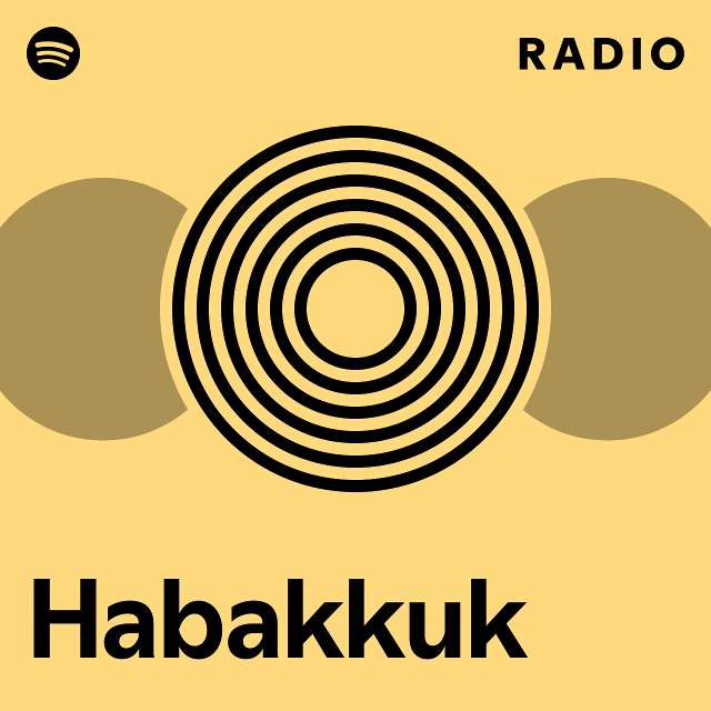 Habakkuk radio playlist by spotify spotify