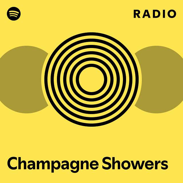 Champagne Showers Radio playlist by Spotify Spotify