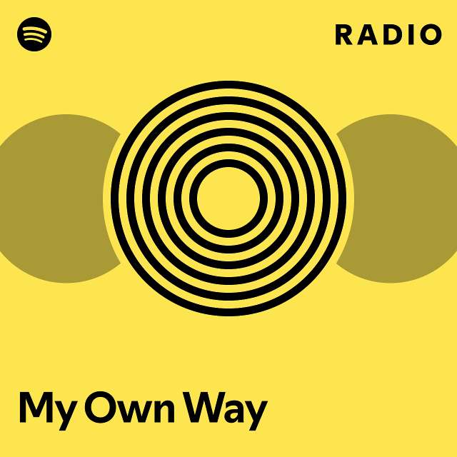 My Own Way Radio - playlist by Spotify | Spotify