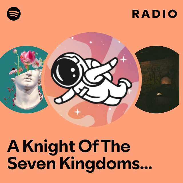 A Knight Of The Seven Kingdoms (Game Of Thrones Lofi) Radio