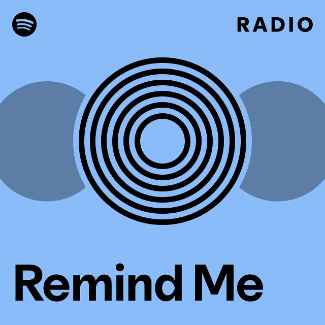 Remind Me Radio - playlist by Spotify | Spotify
