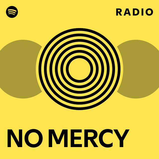 NO MERCY Radio - playlist by Spotify | Spotify