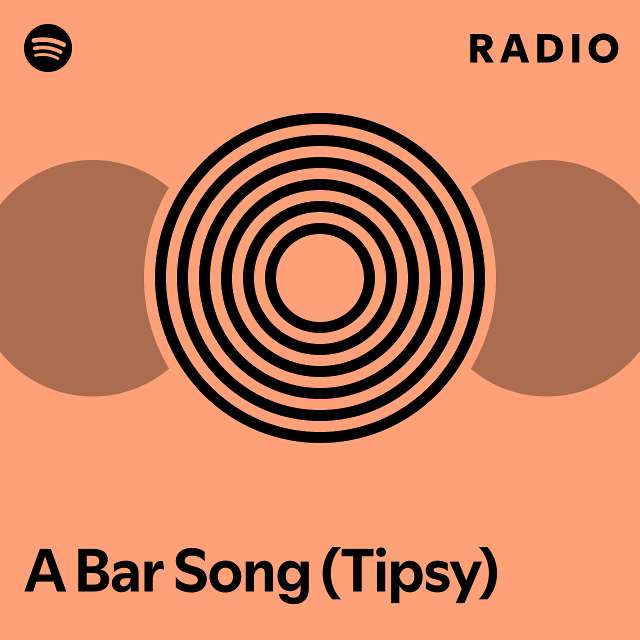 A Bar Song (Tipsy) Radio - playlist by Spotify | Spotify