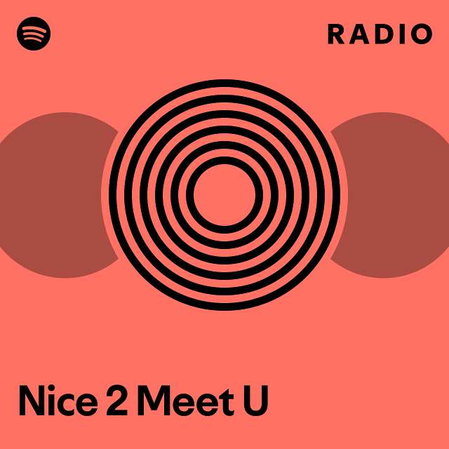 nice-2-meet-u-radio-playlist-by-spotify-spotify