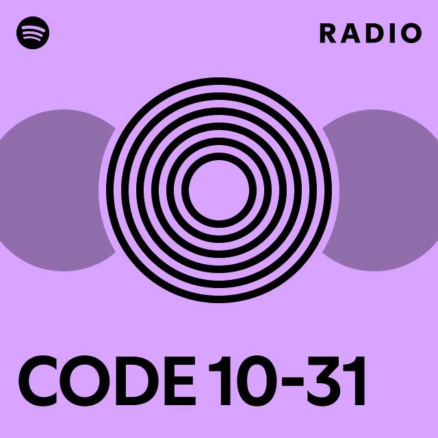 CODE 10-31 Radio - playlist by Spotify | Spotify
