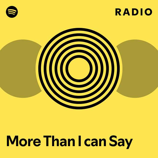 More Than I can Say Radio - playlist by Spotify | Spotify