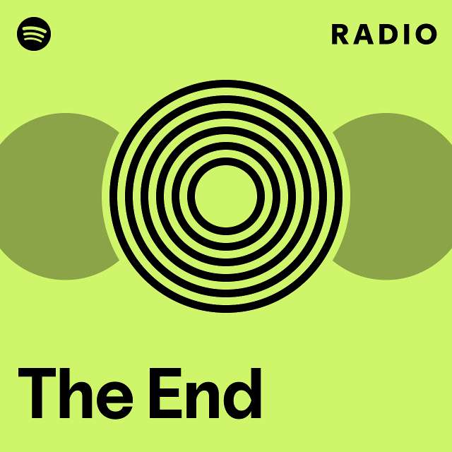 The end radio playlist by spotify spotify