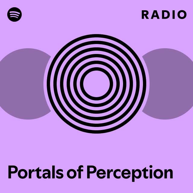 Portals Of Perception Radio - Playlist By Spotify 