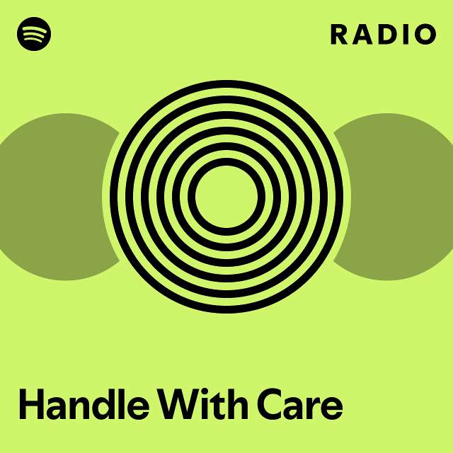 Handle With Care Radio - playlist by Spotify | Spotify