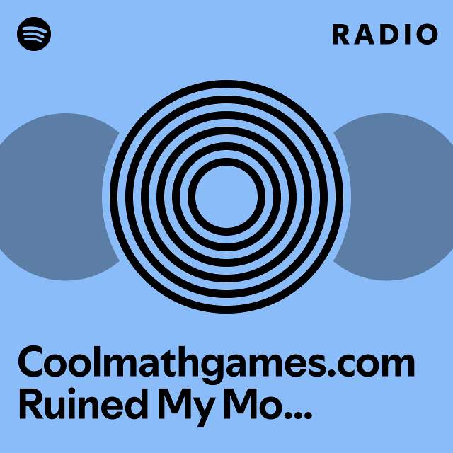 Coolmathgames.com Ruined My Mom's Computer Radio - playlist by Spotify ...