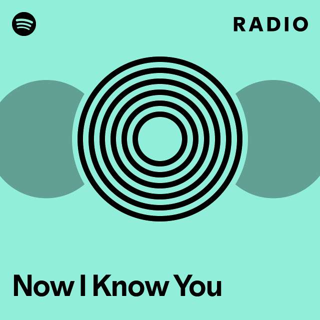 Now I Know You Radio - playlist by Spotify | Spotify