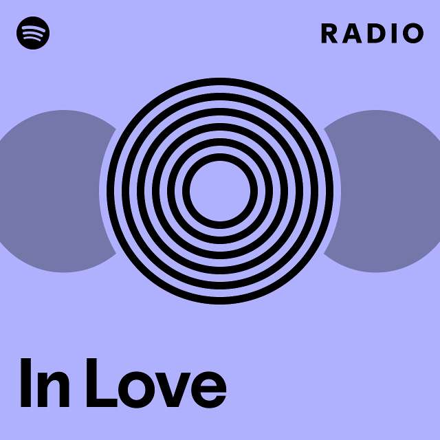 In Love Radio - playlist by Spotify | Spotify