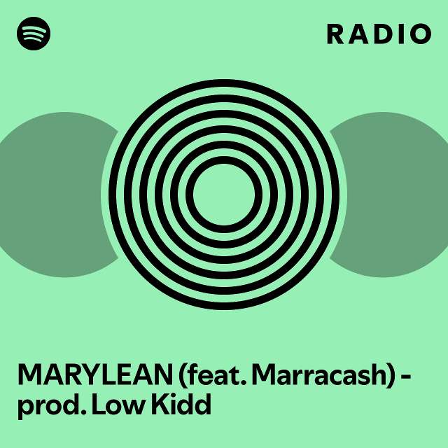MARYLEAN (feat. Marracash) - prod. Low Kidd Radio - playlist by Spotify ...