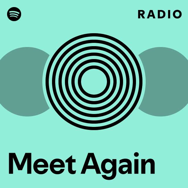 Meet Again Radio - playlist by Spotify | Spotify