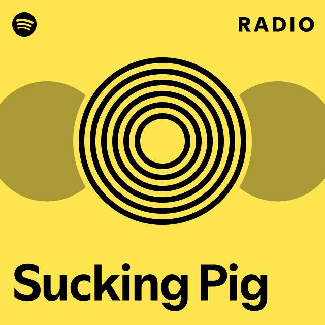 Sucking Pig Radio - playlist by Spotify | Spotify