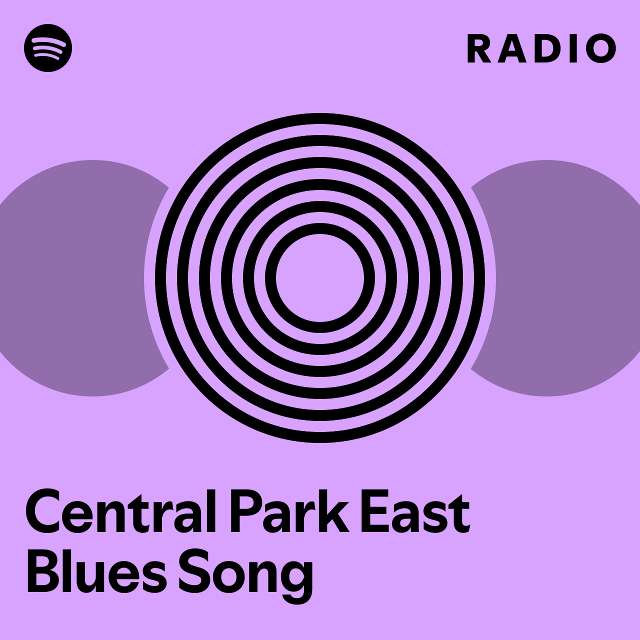 central-park-east-blues-song-radio-playlist-by-spotify-spotify