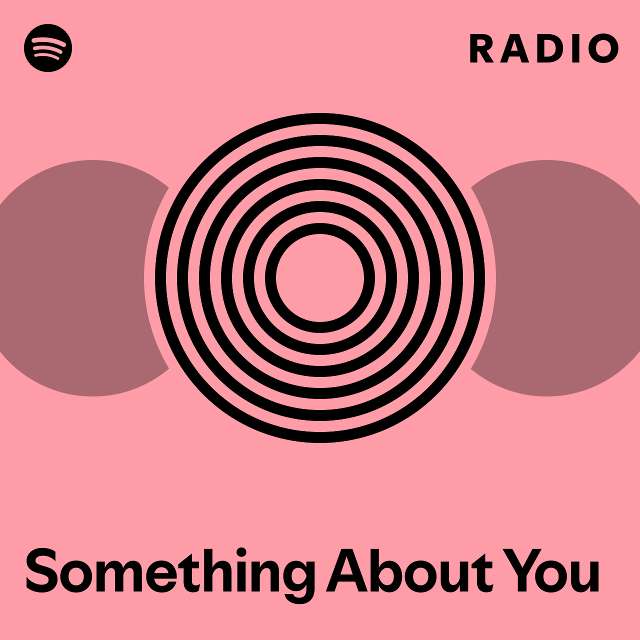 Something About You Radio Playlist By Spotify Spotify