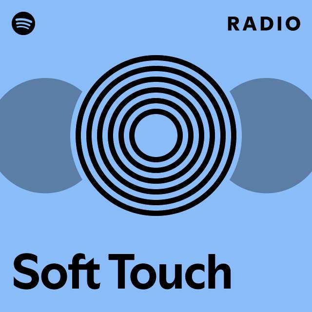 Soft Touch Radio - playlist by Spotify | Spotify